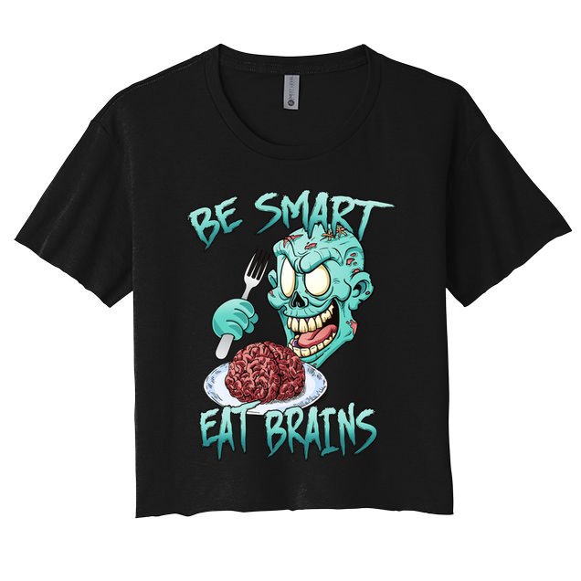Be Smart Eat Brains Crop Top