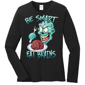 Be Smart Eat Brains Ladies Long Sleeve Shirt