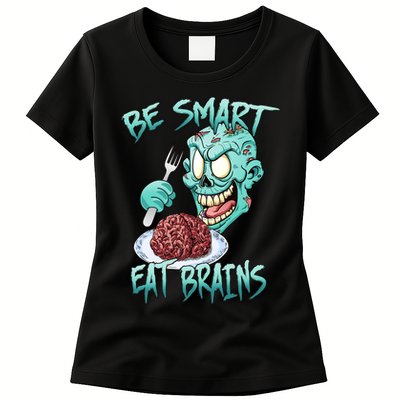 Be Smart Eat Brains Womens T-Shirt