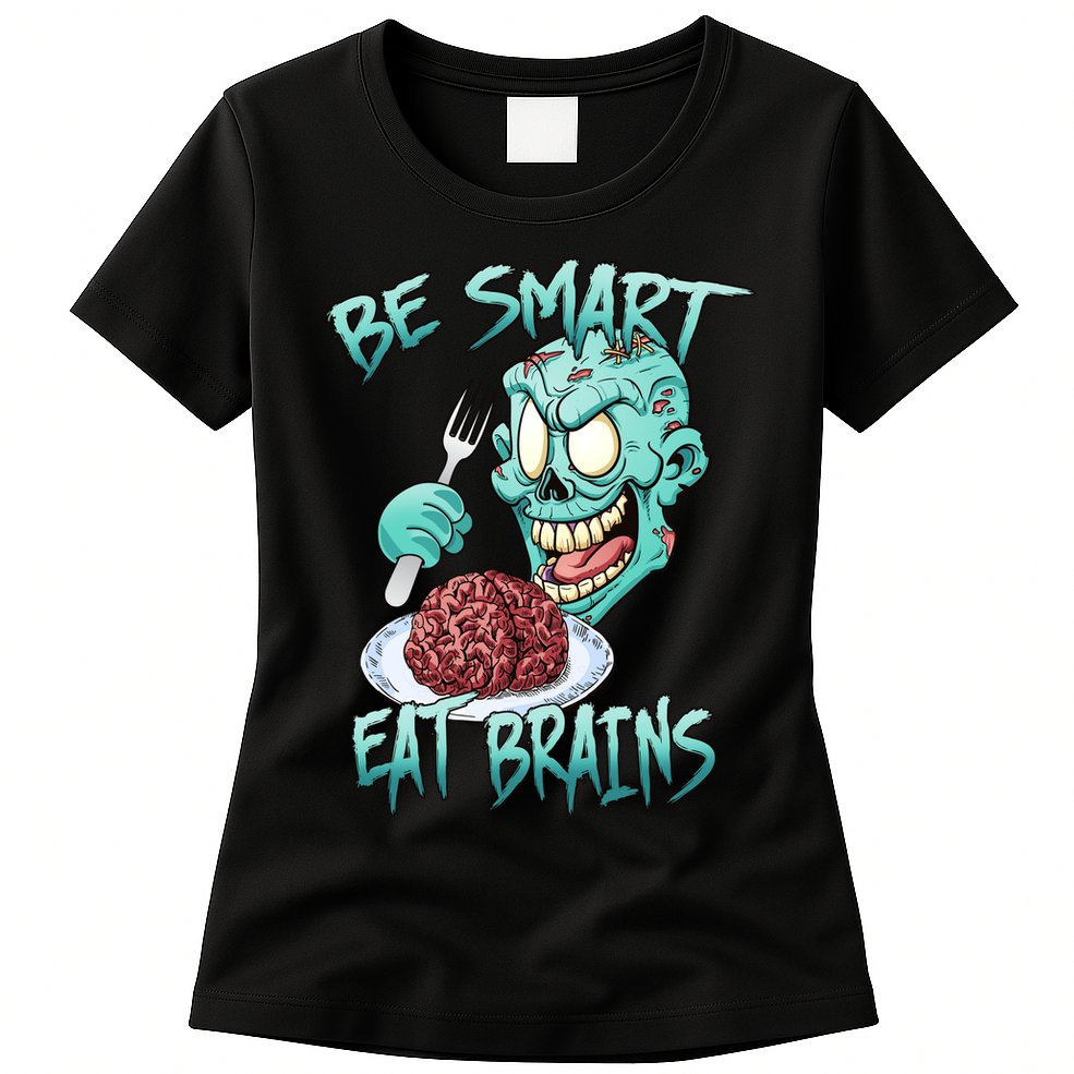 Be Smart Eat Brains Womens T-Shirt