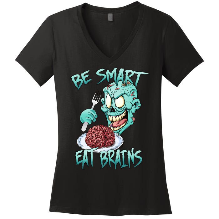 Be Smart Eat Brains Women's V-Neck T-Shirt