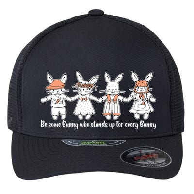 Be Some Bunny Who Stands Up For Some Bunny Flexfit Unipanel Trucker Cap