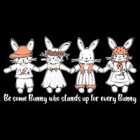 Be Some Bunny Who Stands Up For Some Bunny Flexfit Unipanel Trucker Cap