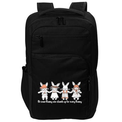 Be Some Bunny Who Stands Up For Some Bunny Impact Tech Backpack