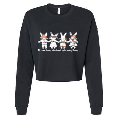 Be Some Bunny Who Stands Up For Some Bunny Cropped Pullover Crew