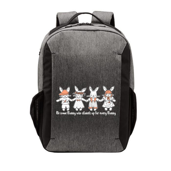 Be Some Bunny Who Stands Up For Some Bunny Vector Backpack