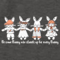 Be Some Bunny Who Stands Up For Some Bunny Vector Backpack