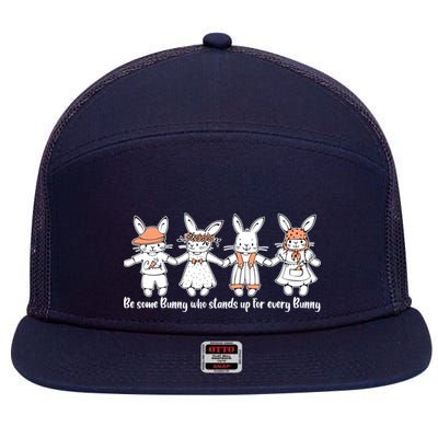 Be Some Bunny Who Stands Up For Some Bunny 7 Panel Mesh Trucker Snapback Hat