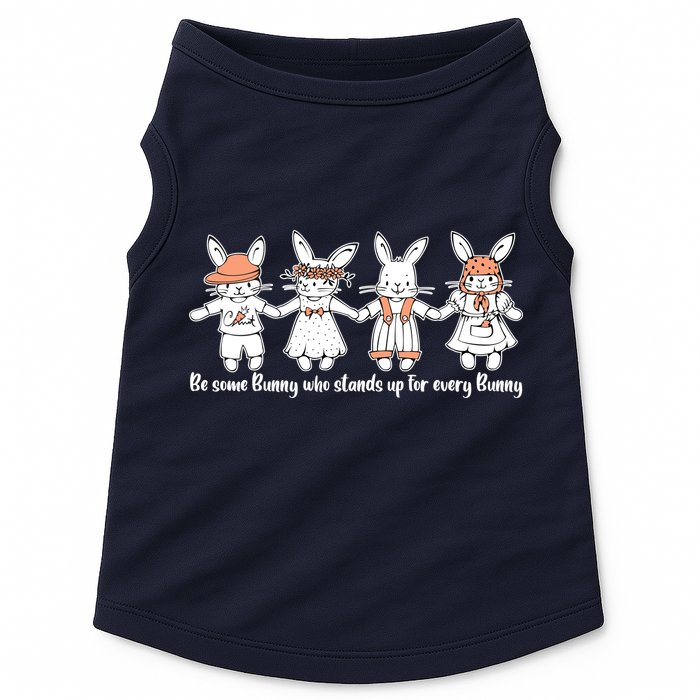 Be Some Bunny Who Stands Up For Some Bunny Doggie Tank