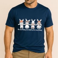 Be Some Bunny Who Stands Up For Some Bunny Performance Shirt