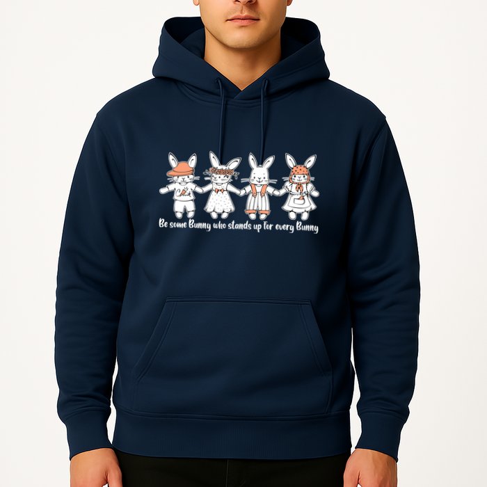 Be Some Bunny Who Stands Up For Some Bunny Hoodie