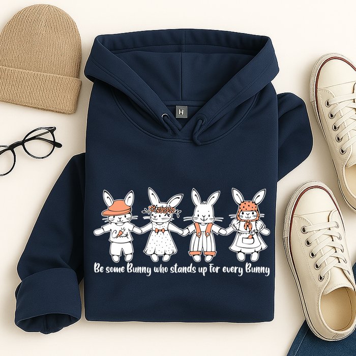 Be Some Bunny Who Stands Up For Some Bunny Hoodie