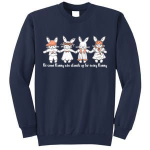 Be Some Bunny Who Stands Up For Some Bunny Sweatshirt