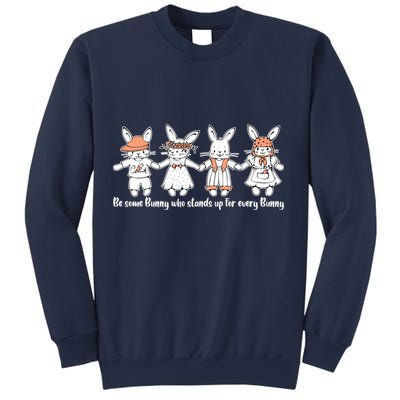 Be Some Bunny Who Stands Up For Some Bunny Sweatshirt