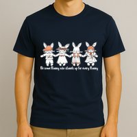Be Some Bunny Who Stands Up For Some Bunny T-Shirt