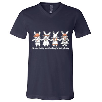 Be Some Bunny Who Stands Up For Some Bunny V-Neck T-Shirt