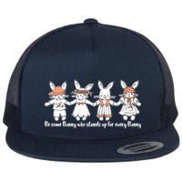 Be Some Bunny Who Stands Up For Some Bunny Flatbill Hat