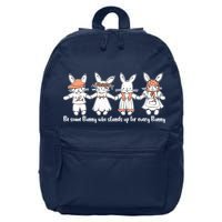 Be Some Bunny Who Stands Up For Some Bunny 16 in Basic Backpack