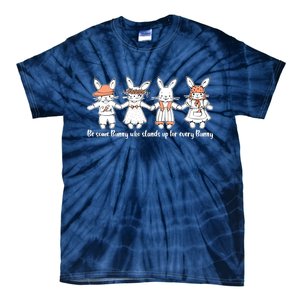 Be Some Bunny Who Stands Up For Some Bunny Tie-Dye T-Shirt