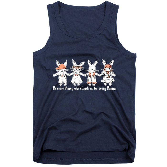 Be Some Bunny Who Stands Up For Some Bunny Tank Top