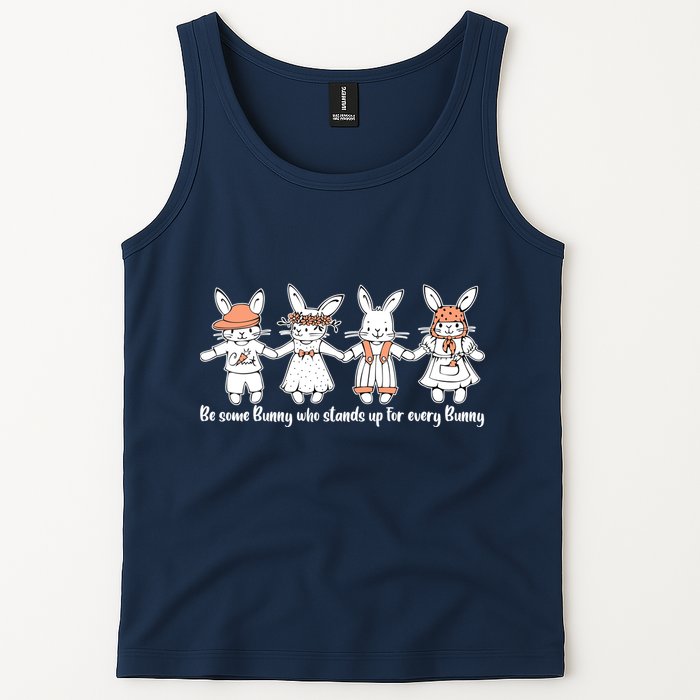 Be Some Bunny Who Stands Up For Some Bunny Tank Top