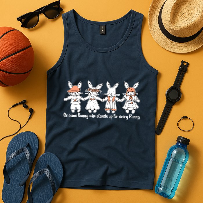 Be Some Bunny Who Stands Up For Some Bunny Tank Top
