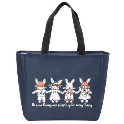 Be Some Bunny Who Stands Up For Some Bunny Zip Tote Bag