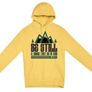 Be Still And Know That He Is God Premium Pullover Hoodie