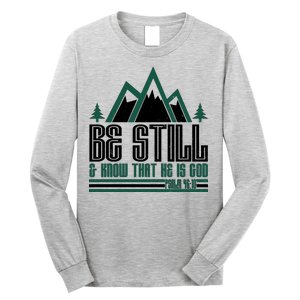 Be Still And Know That He Is God Long Sleeve Shirt