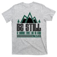 Be Still And Know That He Is God T-Shirt