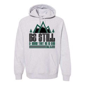 Be Still And Know That He Is God Premium Hoodie