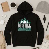 Be Still And Know That He Is God Hoodie