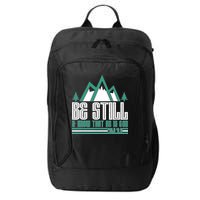 Be Still And Know That He Is God City Backpack