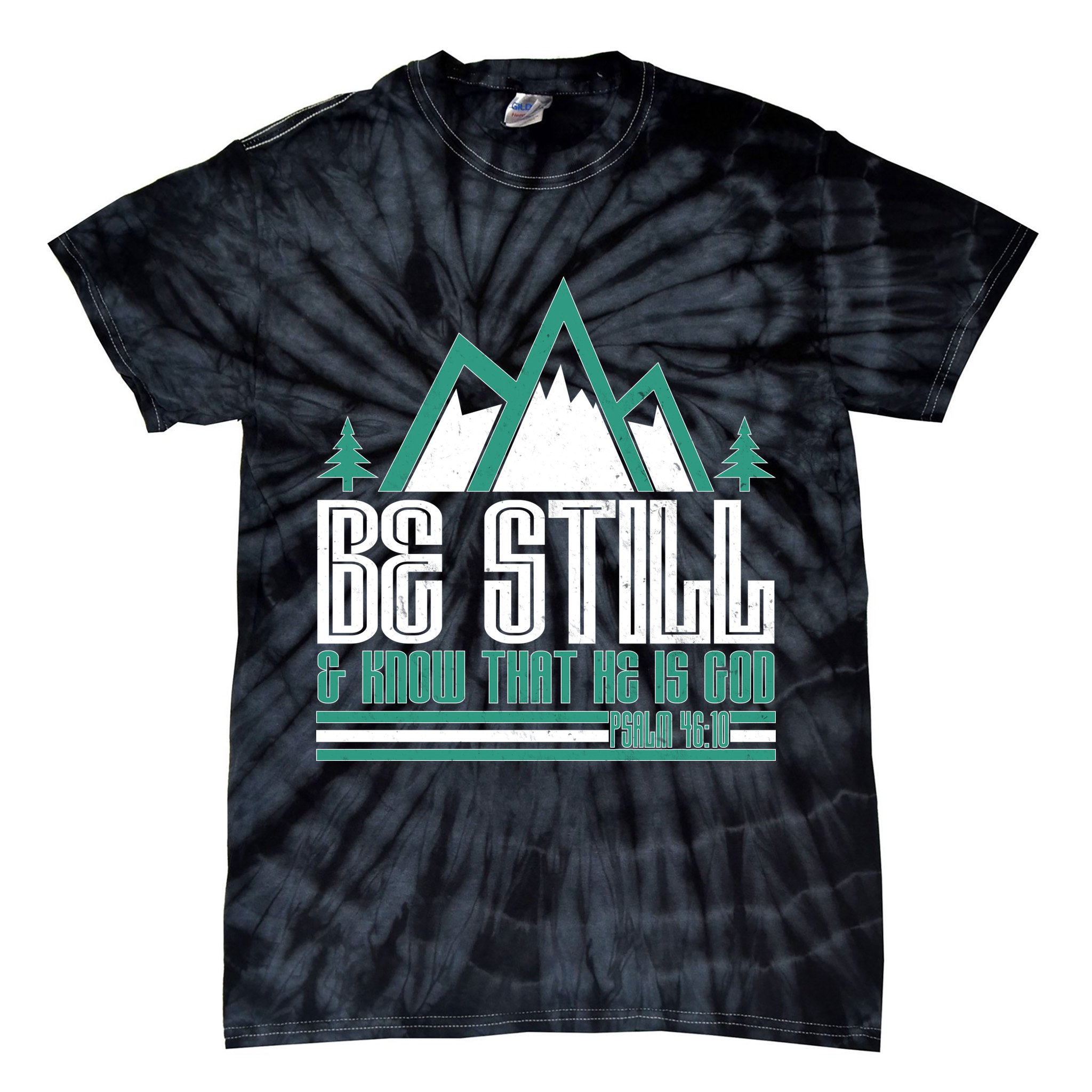 Be Still And Know That He Is God Tie-Dye T-Shirt