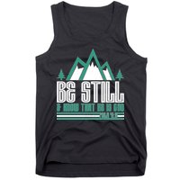 Be Still And Know That He Is God Tank Top