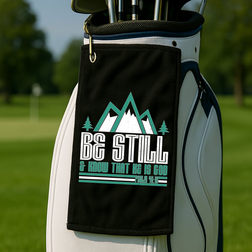 Be Still And Know That He Is God Golf Towel