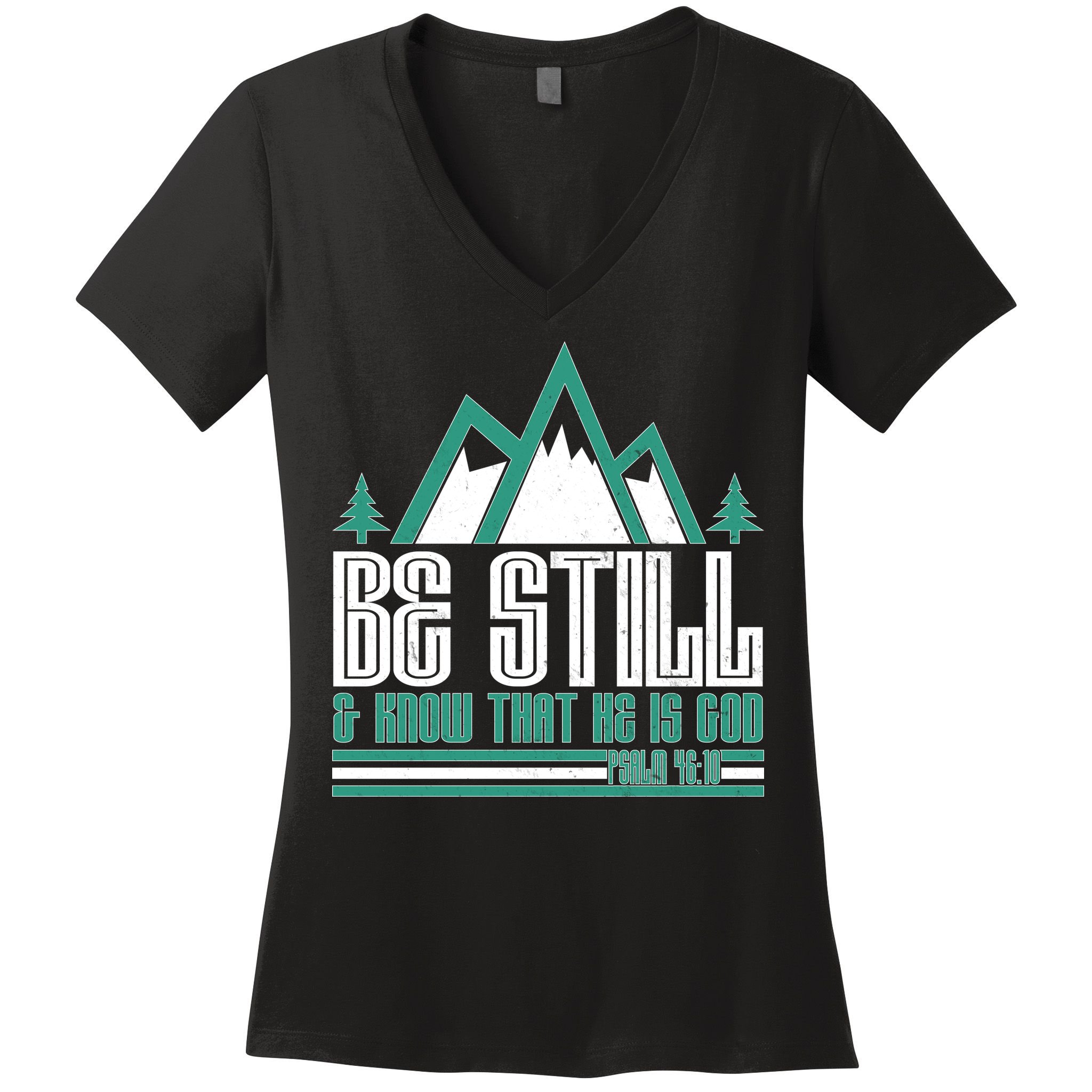 Be Still And Know That He Is God Women's V-Neck T-Shirt