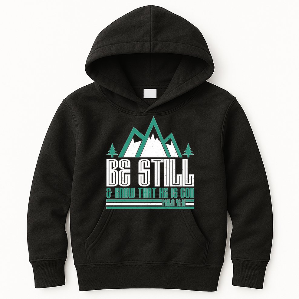 Be Still And Know That He Is God Kids Hoodie