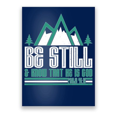 Be Still And Know That He Is God Poster