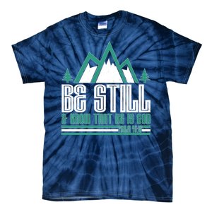 Be Still And Know That He Is God Tie-Dye T-Shirt