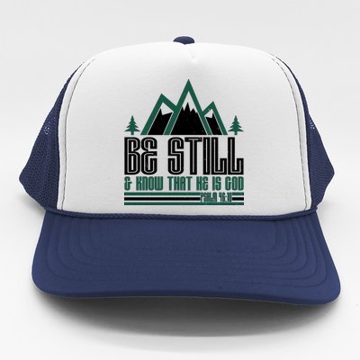 Be Still And Know That He Is God Trucker Hat