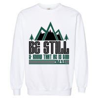 Be Still And Know That He Is God Garment-Dyed Sweatshirt