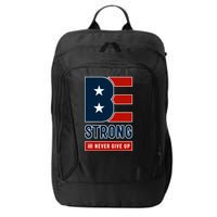 Be Strong And Never Give Up City Backpack