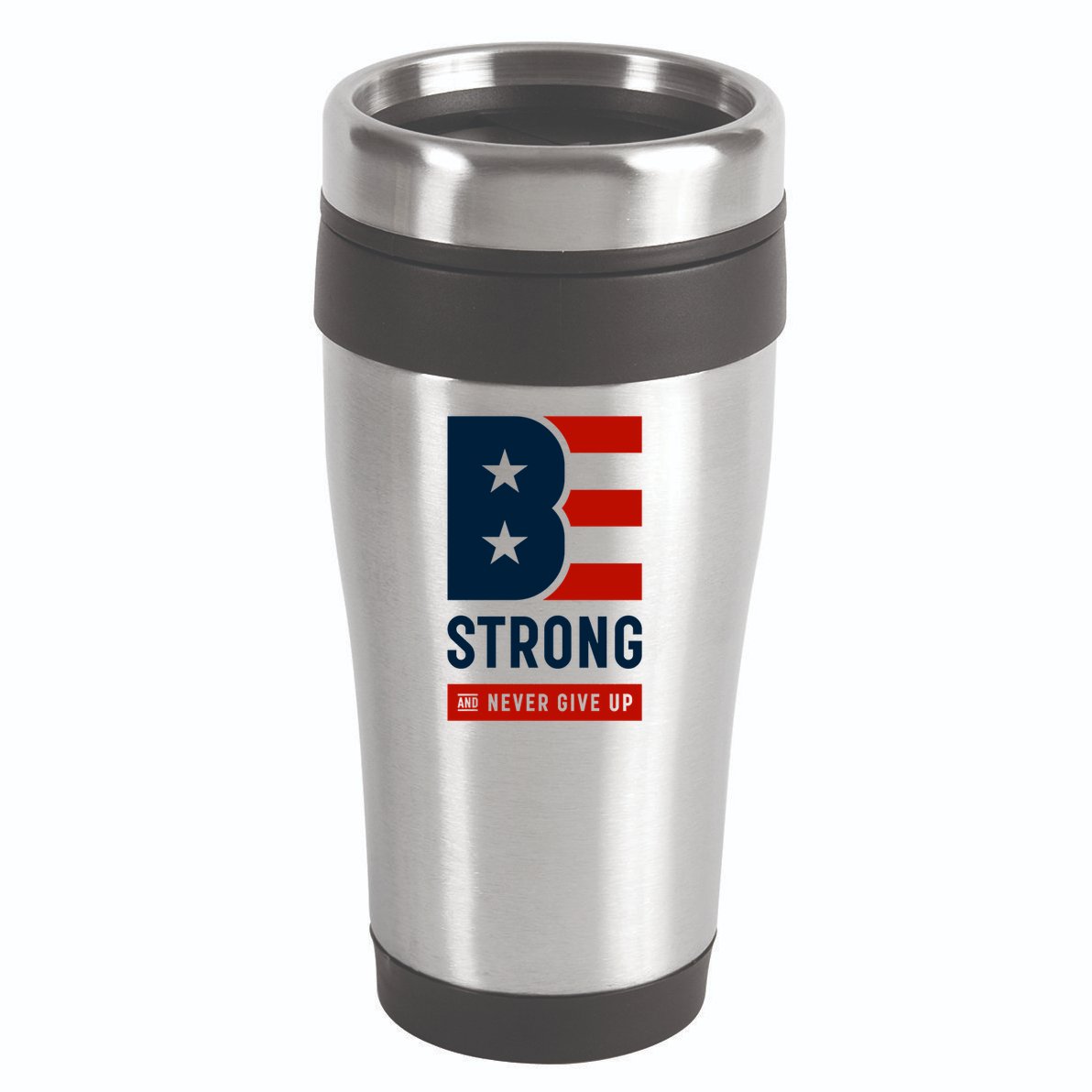 Be Strong And Never Give Up 16oz Travel Tumbler