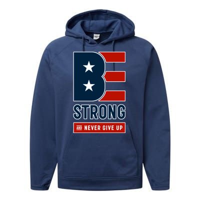 Be Strong And Never Give Up Performance Fleece Hoodie