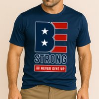 Be Strong And Never Give Up Performance Shirt