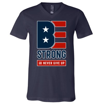 Be Strong And Never Give Up V-Neck T-Shirt