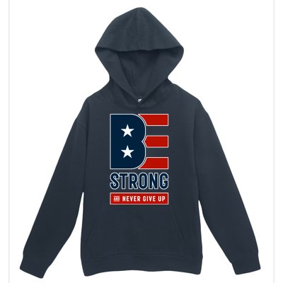 Be Strong And Never Give Up Urban Pullover Hoodie