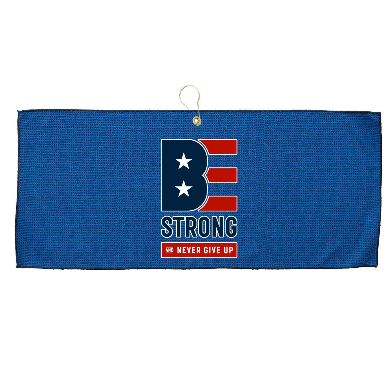 Be Strong And Never Give Up Large Microfiber Waffle Golf Towel
