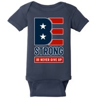 Be Strong And Never Give Up Baby Bodysuit